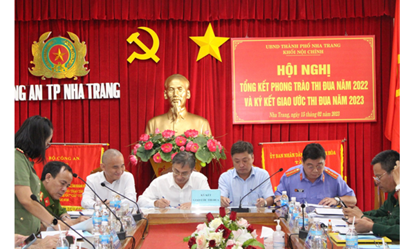 KHỐI NỘI CHÍNH THÀNH PHỐ NHA TRANG TỔNG KẾT PHONG TRÀO THI ĐUA NĂM 2022 VÀ KÝ KẾT GIAO ƯỚC THI ĐUA NĂM 2023